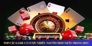 Top Các Game Cá Cược Nhiều Người Chơi Nhất Trong Năm 2025