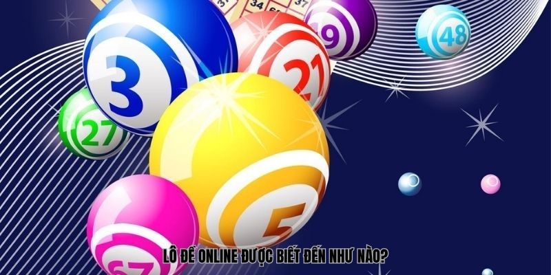 Lô đề online được biết đến như nào?